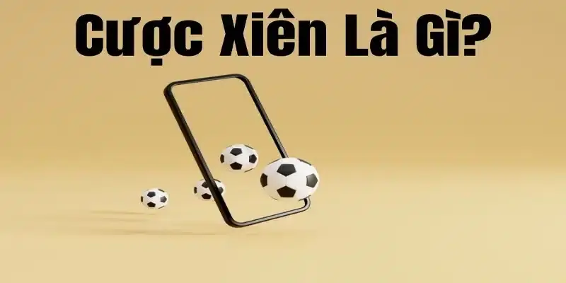 Cược xiên là gì - Hiểu rõ về hình thức cá cược hấp dẫn này