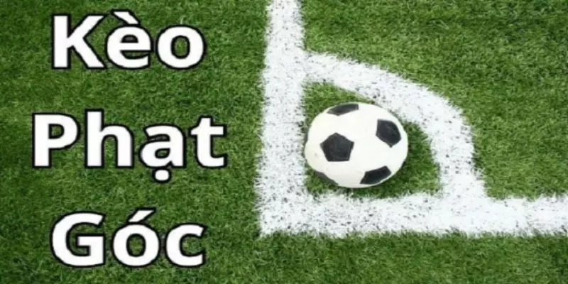 Kèo phạt góc - Cách Chơi và Chiến Lược Hiệu Quả Nhất